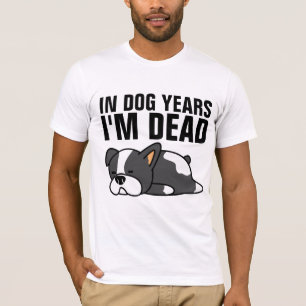 OM HUND ÅR ÄR JAG DÖD, ÖVER BACKE T-SHIRTS