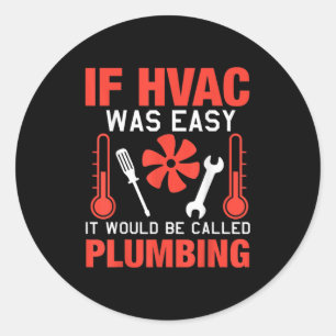 Om HVAC var lätt att använda, så är teknikens Joke Runt Klistermärke