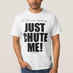 Om I-förmiddag som inte skydiving…, CHUTE PRECI Tee Shirt