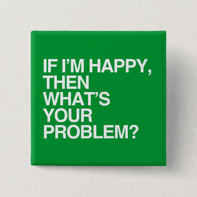 OM I-förmiddagLYCKLIG DÄREFTER VAD ÄR DITT PROBLEM Knapp (Framsida)