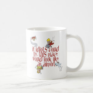 Om Idiots kan flyga bläck Kaffemugg