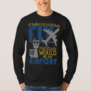Om Idiots skulle kunna flyga i Ställe skulle det v T Shirt