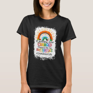 Om ingenting förändrades skulle det inte finnas nå t shirt
