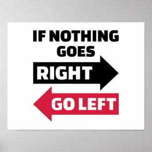 Om ingenting går rätt, gå vänster poster