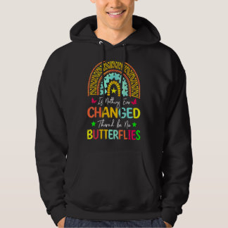 Om inget har förändrats så blir det inga fjärilar. hoodie