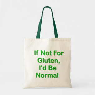 Om inte för Gluten, skulle jag är det normala Tygkasse