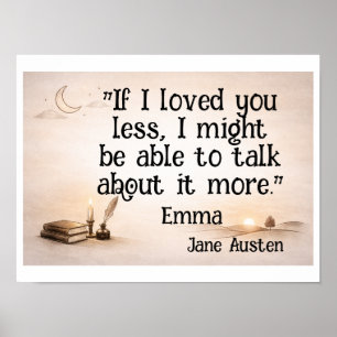 Om jag älskade dig mindre … Jane Austen-citat Poster
