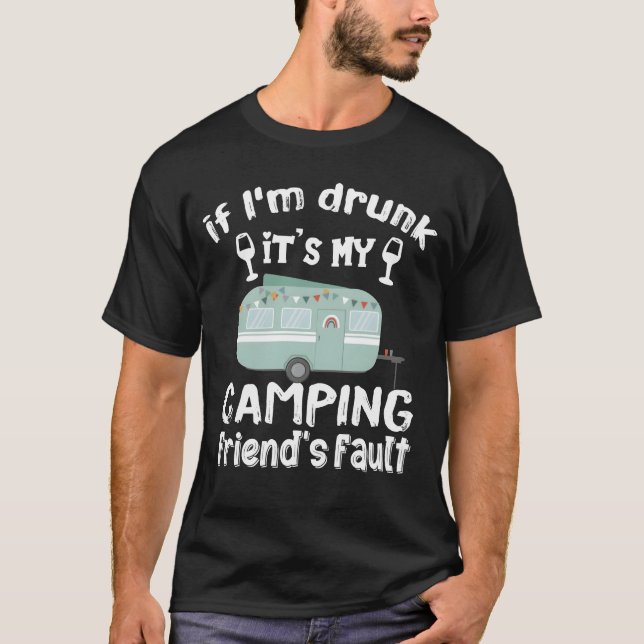 Om jag är berusad är det min campingväns fel pojke t shirt (Framsida)