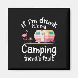 Om jag är berusad är det min campingväns fel Rolig Magnet
