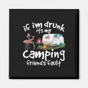 Om jag är berusad är det min campingväns fel Rolig Magnet