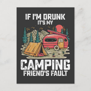 Om jag är Drunk är det min campingvänds fel Inbjudan Vykort