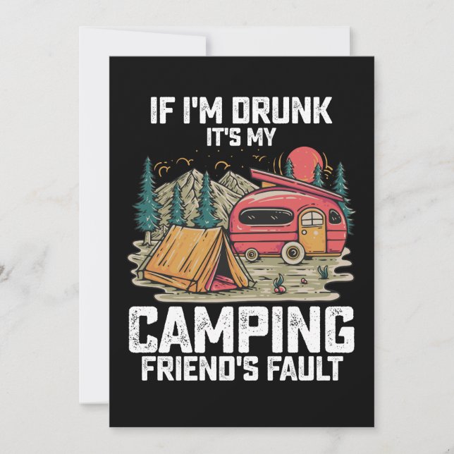 Om jag är Drunk är det min campingvänds fel Inbjudningar (Framsida)