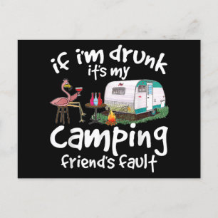 Om jag är Drunk är det min campingväns fel. Helg Vykort