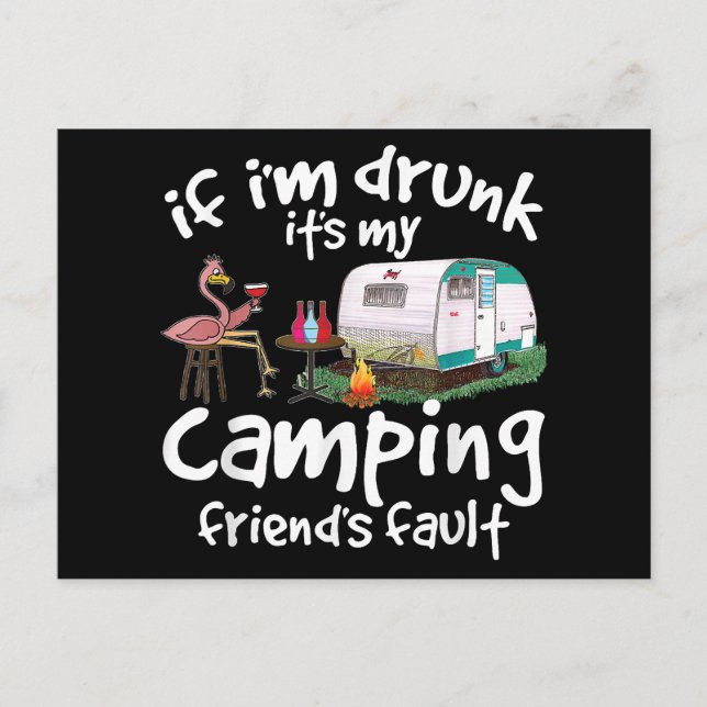 Om jag är Drunk är det min campingväns fel. Helg Vykort (Framsida)