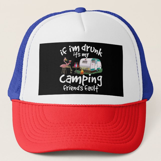 Om jag är Drunk är det min campingväns fel. Keps (Framsida)