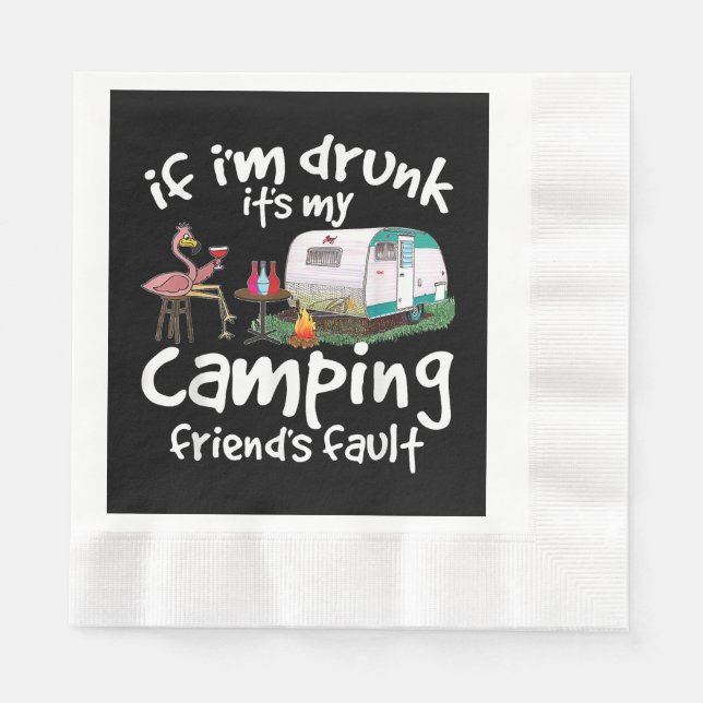 Om jag är Drunk är det min campingväns fel. Pappersservett (Framsidan)