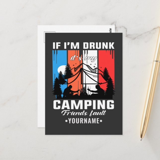 Om jag är Drunk, så är det mitt fel på mina campin Vykort (Fram/Back In Situ)