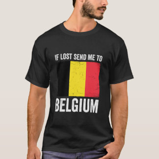 Om jag är förlorad skicka mig till Belgien T Shirt