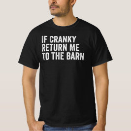 Om jag är grinig, skicka mig tillbaka till stallet t shirt