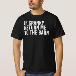 Om jag är grinig, skicka mig tillbaka till stallet t shirt
