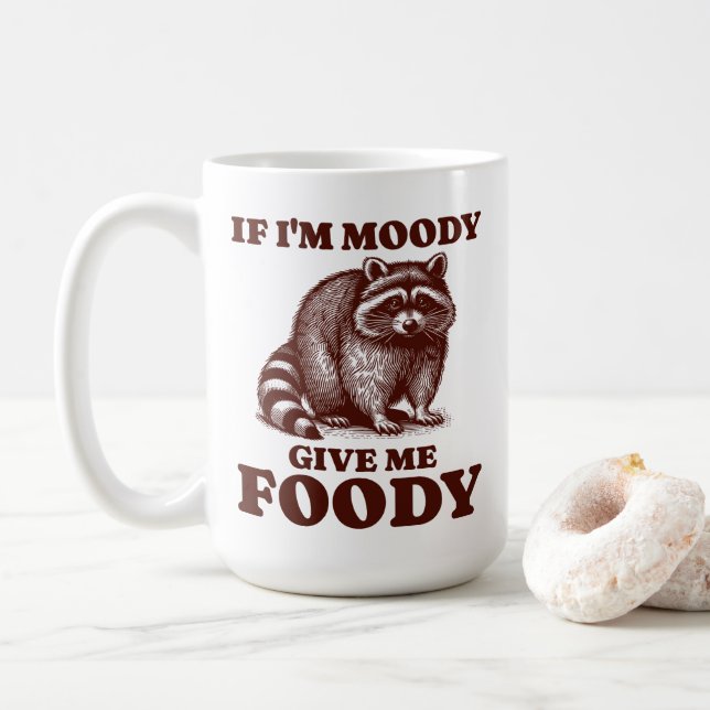 Om jag är Moody Ge Me Foody Hungrig Raccoon Foodie Kaffemugg (Med munk)