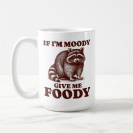 Om jag är Moody Ge Me Foody Hungrig Raccoon Foodie Kaffemugg