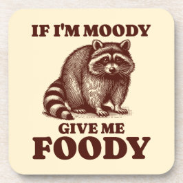 Om jag är Moody Ge Me Foody Hungrig Raccoon Foodie Underlägg