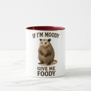 Om jag är på dåligt humör ge mig mat Opossum-skjor Mugg