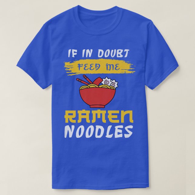 Om jag är tveksam Mata Ramen Noodles 341 T Shirt (Design framsida)
