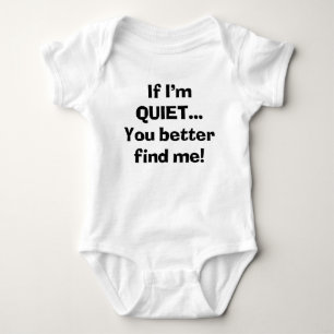 Om jag är tyst, så får du hitta mig t shirt