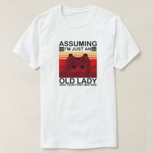 Om jag bara är en gammal Dam var din första T Shirt