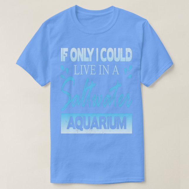 Om jag bara kunde bo i Saltwater Aquarium 2 T Shirt (Design framsida)