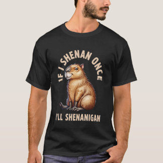 Om jag busar en gång kommer jag att busa Kapybara T Shirt