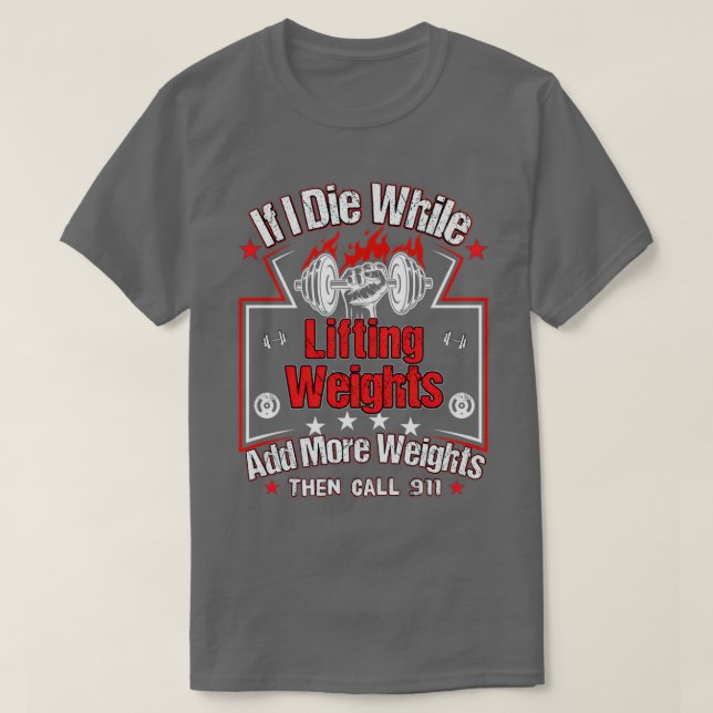 Om jag dör medan jag lyfter viktuträkningsgym t shirt (Design framsida)