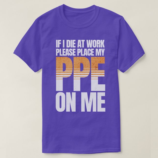 Om jag dör på Work Funny PPE 2 T Shirt (Design framsida)