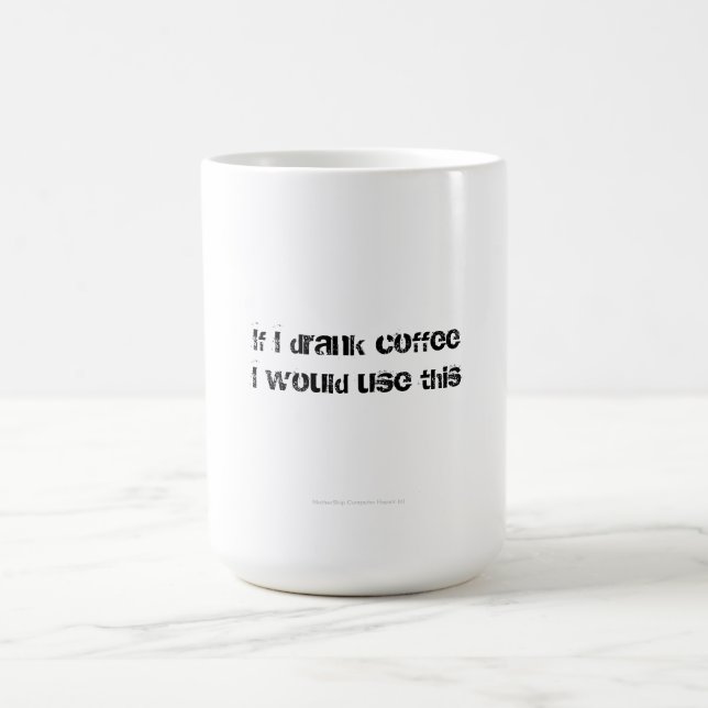 Om jag drack kaffe kaffemugg (Center)