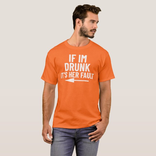 Om jag dricker hennes fel t shirt (Hel framsida)