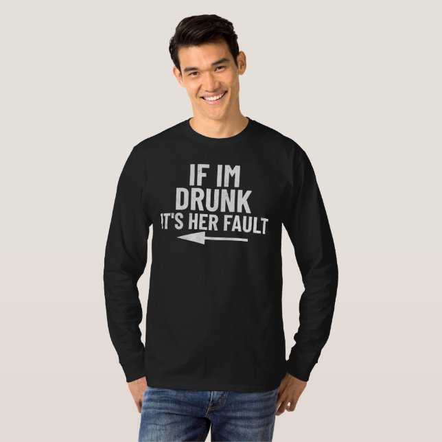 Om jag dricker hennes fel t shirt (Hel framsida)