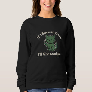 Om jag en gång shenanigar kommer jag att shenaniga t shirt