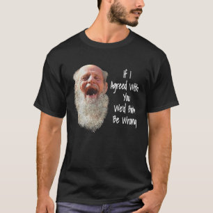 OM JAG ENADES MED DIG, BÅDA SKULLE VI VARA FEL. T SHIRT