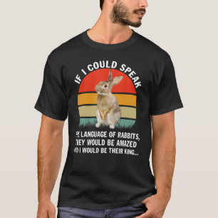 Om jag får tala kaninernas språk t shirt