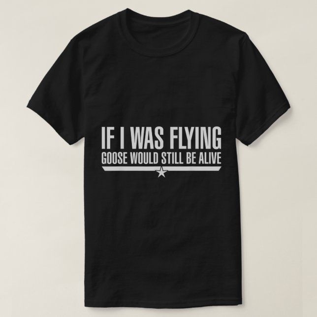 Om jag flög skulle jag fortfarande vara vid liv t shirt (Design framsida)
