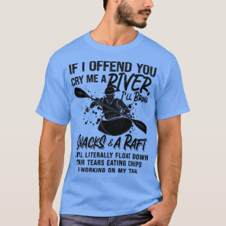Om jag förolämpar dig, så raderar du Kayak Paddlin T Shirt