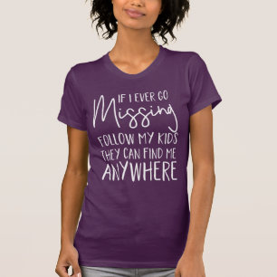 Om jag går någonsin saknaden, följ min t shirt