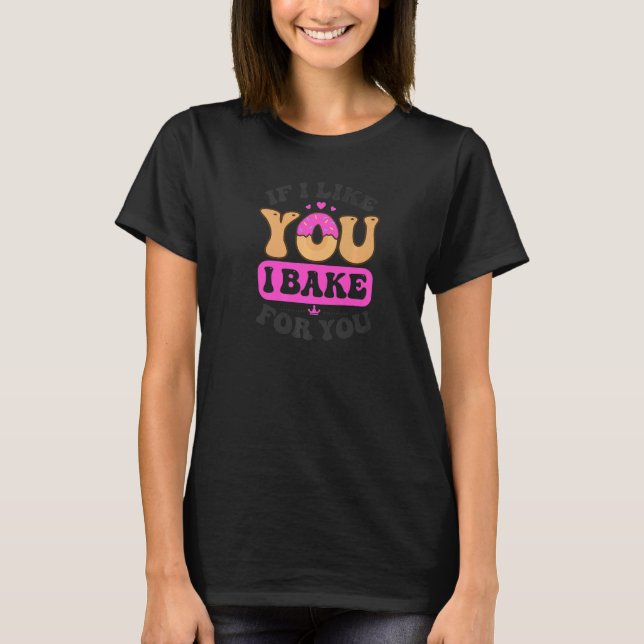 Om jag gillar dig, så gör jag det för dig... t shirt (Framsida)