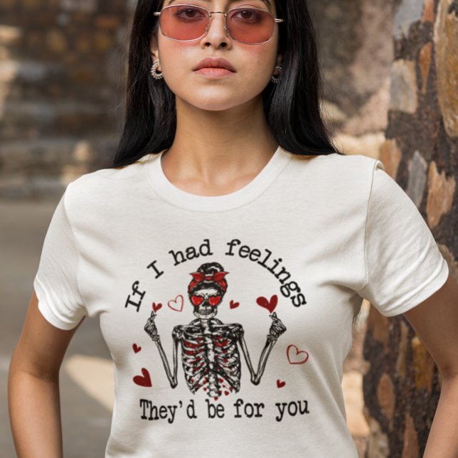 Om jag hade känslor skulle de vara till dig t shirt (Skapare uppladdad)