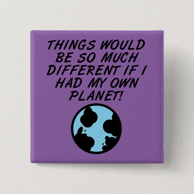 Om jag hade min egen planet rolig knapp badge stif (Framsida)