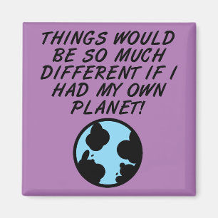 Om Jag Hade Min Egen Planet Rolig Kylskåpsmagnet