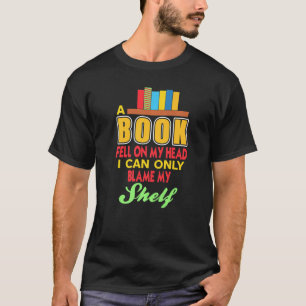 Om jag har Bok på huvudet kan jag bara klä av mig. T Shirt