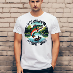Om jag har försvunnit så är jag på fiske t shirt